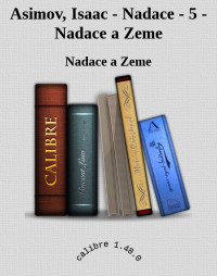 Nadace a Zeme — Asimov, Isaac - Nadace - 5 - Nadace a Zeme