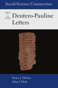 Malina, Bruce J.;Pilch, John J.; — Social-Science Commentary on the Deutero-Pauline Letters