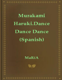 MaRíA — Murakami Haruki.Dance Dance Dance (Spanish)