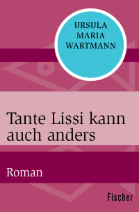 Wartmann, Ursula Maria [Wartmann, Ursula Maria] — Tante Lissi kann auch anders