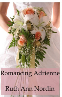 Ruth Ann Nordin — Romancing Adrienne
