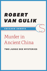 Robert van Gulik — Murder in Ancient China: Two Judge Dee Mysteries