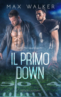 Max Walker — (The guardian 02) Il primo down