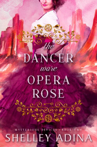 Shelley Adina — The Dancer Wore Opera Rose