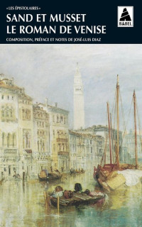 Le roman de Venise — George Sand-Alfred de Musset