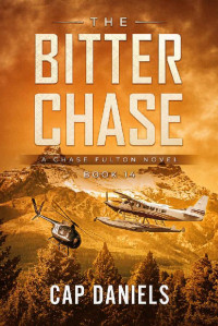 Cap Daniels — The Bitter Chase: A Chase Fulton Novel (Chase Fulton Novels Book 14)