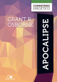 Grant R. Osborne; — Apocalipse: comentário exegético