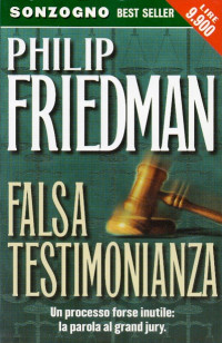 Philip Friedman — Falsa testimonianza