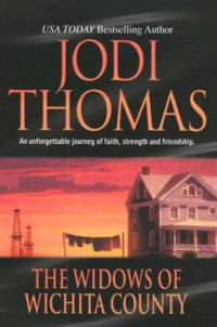 Jodi Thomas [Thomas, Jodi] — The Widows of Wichita County