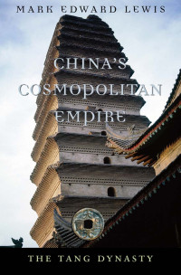 Mark Edward Lewis — China's Cosmopolitan Empire