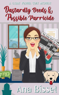Ana Bisset — Dastardly Deeds and Possible Parricide (A Libby Foster Cozy Mystery Book 2)