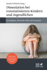 Sandra Wieland — Dissoziation bei traumatisierten Kindern und Jugendlichen