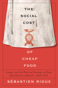 Rioux, Sébastien; — The Social Cost of Cheap Food