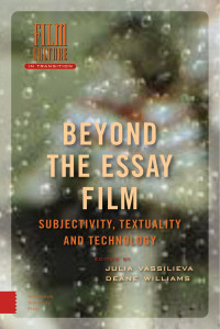 Julia Vassilieva & Deane Williams (Editors) — Beyond the Essay Film