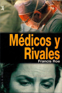 Francis Roe — Médicos y rivales