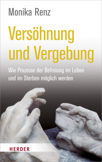 Monika Renz; — Versöhnung und Vergebung