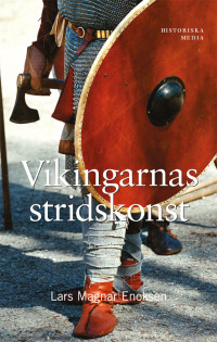 Lars Magnar Enoksen — Vikingarnas stridskonst