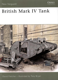 David Fletcher — British Mark IV Tank