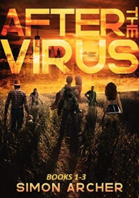 Simon Archer — After The Virus (Books 1-3)