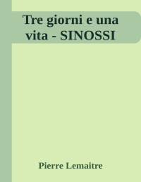 Pierre Lemaitre — Tre giorni e una vita - SINOSSI