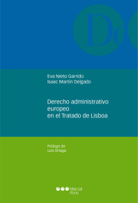 Martn Delgado, Isaac; — Derecho administrativo europeo en el Tratado de Lisboa .