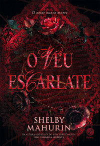 Shelby Mahurin — O véu escarlate (Vol. 1 O Véu Escarlate)