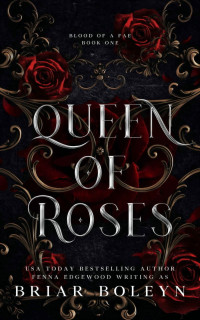 Briar Boleyn — Queen of Roses: A Dark Fantasy Romance (Blood of a Fae Book 1)