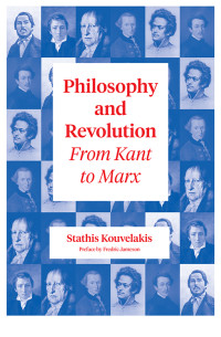 Kouvelakis, Eustache;Goshgarian, G. M.;Jameson, Fredric;Budgen, Sebastian; — Philosophy and Revolution