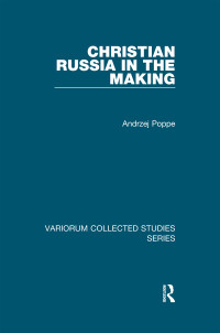 Andrzej Poppe — Christian Russia in the Making