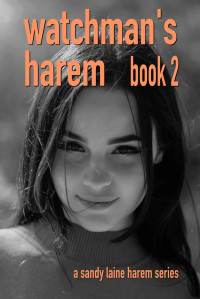 Sandy Laine — Watchman's Harem Book 2: A MFFF harem story