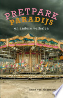 Arjen van Meijgaard — Pretpark Paradijs en andere verhalen