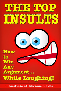 Full Sea Books — The Top Insults: How to Win Any Argument…While Laughing!