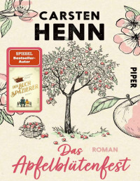 Carsten Sebastian Henn — Das Apfelblütenfest