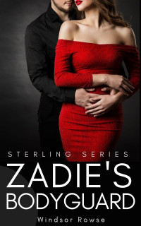 Rowse, Windsor — Zadie's Bodyguard (Sterling Series Book 3)