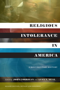 Corrigan, John; Neal, Lynn S.; — Religious Intolerance in America, Second Edition