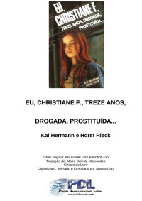 manoel ramos de oliveira — evangélico - kai hermann e horst rieck - eu, christiane f, 13 anos, drogada, prostituída