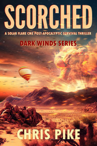 Chris Pike — Scorched: A Solar Flare CME Post-Apocalyptic Survival Thriller