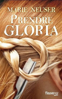 Neuser, Marie — Prendre Gloria