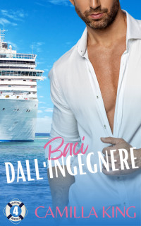 King, Camilla — Baci dall'ingegnere (Italian Edition)