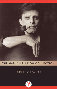 Harlan Ellison — Strange Wine