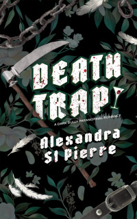 Alexandra St Pierre — Deathtrap: Book 1 of the Murder and Mayhem Series