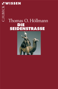 Thomas O. Hllmann; — Die Seidenstrae