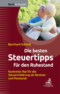 Schmid, Bernhard — Die besten Steuertipps für den Ruhestand