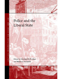 Mariana Valverde & Markus D. Dubber & Markus Dubber — Police and the Liberal State (Critical Perspectives on Crime and Law)