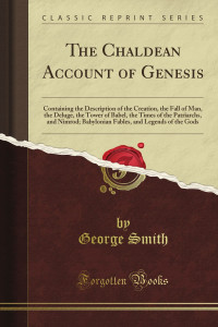 Smith, George — Chaldean Account Of Genesis