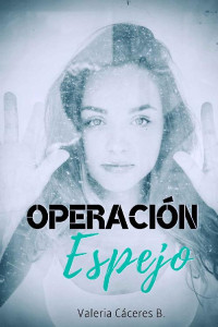 Valeria Cáceres B. — Operación Espejo