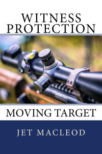 Jet MacLeod — Witness Protection: Moving Target