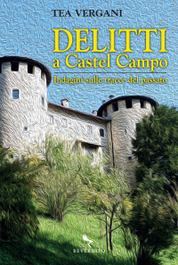 Tea Vergani — Delitti a Castel Campo