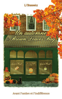 L.J. Stranowicz — Un automne à Brown Leaves Bay