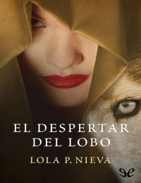 Lola P. Nieva — El despertar del lobo